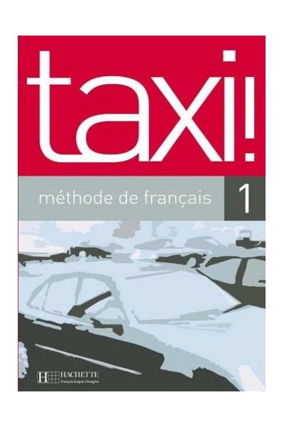 Taxi: Livre De L'eleve 1: Methode De Francais 1